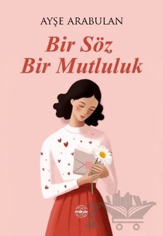 Bir Söz Bir Mutluluk – Ayşe Arabulan – Mühür Kitaplığı kitap kapağı
