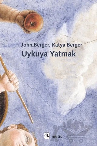 Uykuya Yatmak – John Berger, Katya Berger – Metis Yayınları kitap kapağı