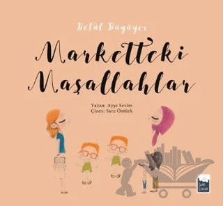 Betül Büyüyor - Marketteki Maşallahlar – Ayşe Sevim – Şule Yayınları kitap kapağı