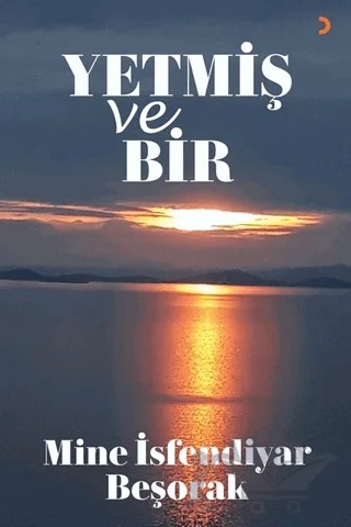 Yetmiş ve Bir – Mine İsfendiyar Beşorak – Cinius Yayınları kitap kapağı