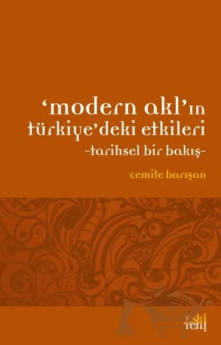 Modern Akl'ın Türkiye'deki Etkileri – Cemile Barışan – Eski Yeni Yayınları kitap kapağı