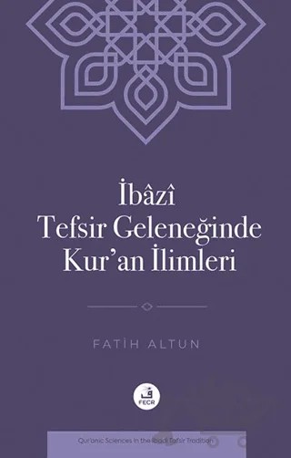 İbazi Tefsir Geleneğinde Kur’an İlimleri – Fatih Altun – Fecr Yayınları kitap kapağı