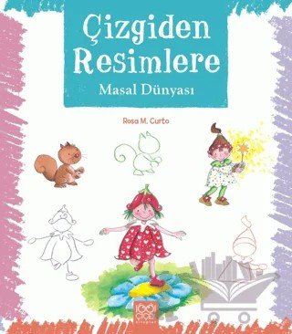 Çizgiden Resimlere - Masal Dünyası – Rosa Maria Curto – 1001 Çiçek Kitaplar kitap kapağı