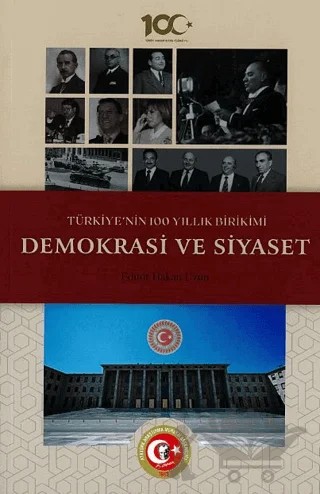 Türkiye'nin 100 Yıllık Birikimi: Demokrasi ve Siyaset – Hakan Uzun – Atatürk Araştırma Merkezi kitap kapağı