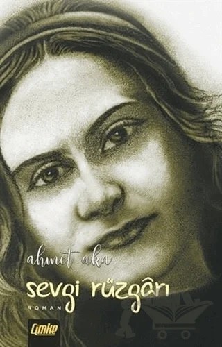 Sevgi Rüzgarı – Ahmet Aka – Çimke Yayınevi kitap kapağı