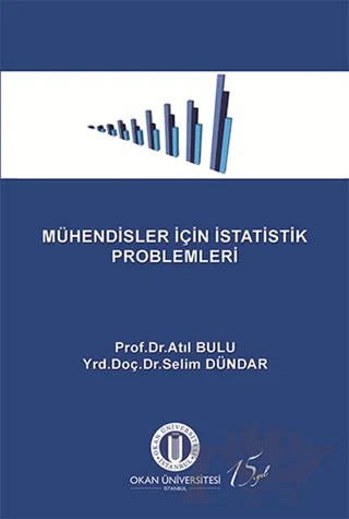 Mühendisler İçin İstatistik Problemleri – Atıl Bulu, Selim Dündar – Okan Üniversitesi Kitapları kitap kapağı