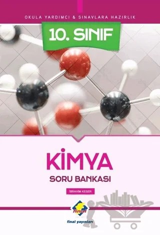 Okula Yardımcı ve Sınavlara Hazırlık 10. Sınıf Kimya Soru Bankası – İbrahim Keser – Final Yayınları kitap kapağı