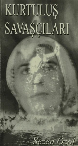 Kurtuluş Savaşçıları – Sezen Özol – Kastaş Yayınları kitap kapağı
