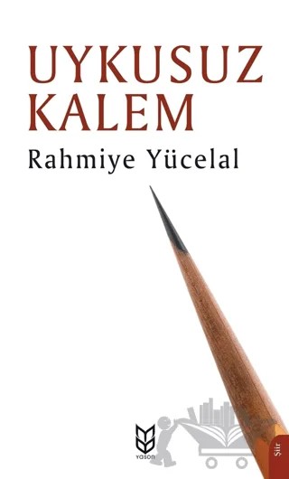 Uykusuz Kalem – Rahmiye Yücelal – Yason Yayıncılık kitap kapağı