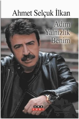 Adım Yalnızlık Benim – Ahmet Selçuk İlkan – Anayurt Yayınları kitap kapağı
