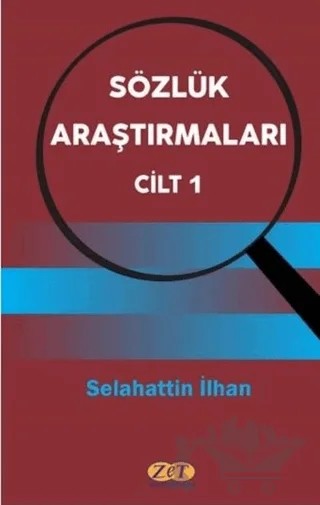 Sözlük Araştırmaları Cilt 1 – Selahattin İlhan – Zet Yayınları kitap kapağı