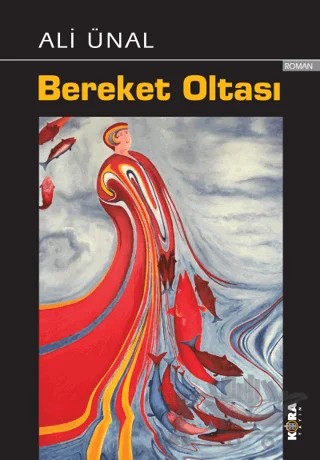 Bereket Oltası – Ali Ünal – Kora Yayın kitap kapağı