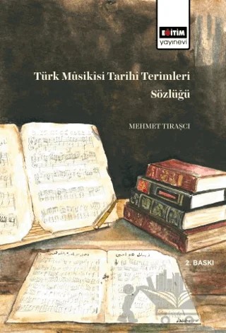 Türk Müsikisi Tarihi Terimleri Sözlüğü – Mehmet Tıraşçı – Eğitim Yayınevi - Ders Kitapları kitap kapağı