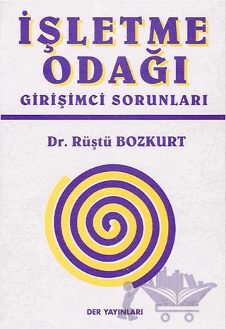 İşletme Odağı Girişimci Sorunları – Rüştü Bozkurt – Derin Yayınları kitap kapağı