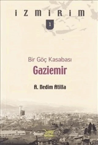 Bir Göç Kasabası: Gaziemir – A. Nedim Atilla – Heyamola Yayınları kitap kapağı