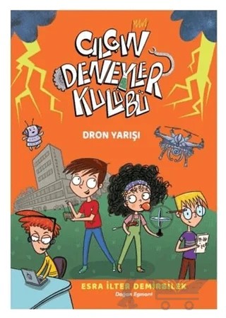 Dron Yarışı - Çılgın Deneyler Kulübü 3 – Esra İlter Demirbilek – Doğan Çocuk kitap kapağı