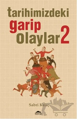 Tarihimizdeki Garip Olaylar - 2 – Sabri Kaliç – Maya Kitap kitap kapağı