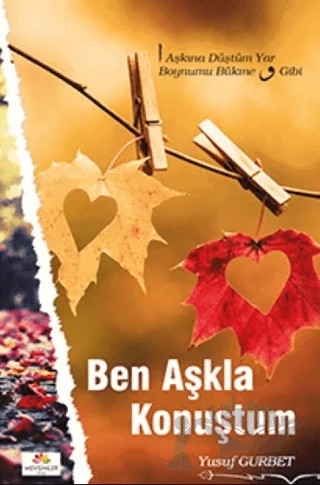 Ben Aşkla Konuştum – Yusuf Gurbet – Mevsimler Kitap kitap kapağı