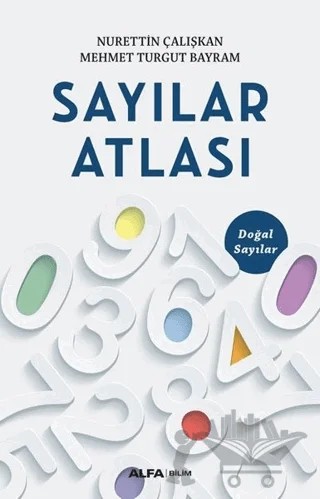 Sayılar Atlası – Mehmet Turgut Bayram, Nurettin Çalışkan – Alfa Yayınları kitap kapağı