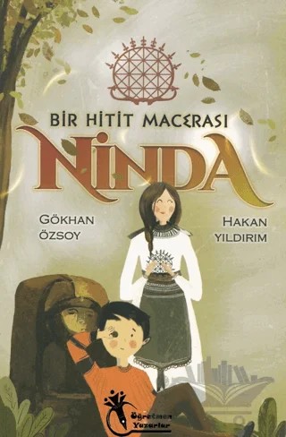 Bir Hitit Macerası Ninda – Hakan Yıldırım, Gökhan Özsoy – Öğretmen Yazarlar kitap kapağı