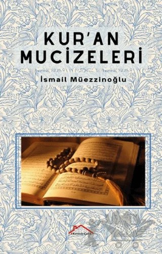 Kur'an Mucizeleri – İsmail Müezinoğlu – Kırmızı Çatı Yayınları kitap kapağı