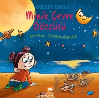 Minik Çevre Gözcüsü – Gülsüm Cengiz – Eksik Parça Yayınları kitap kapağı