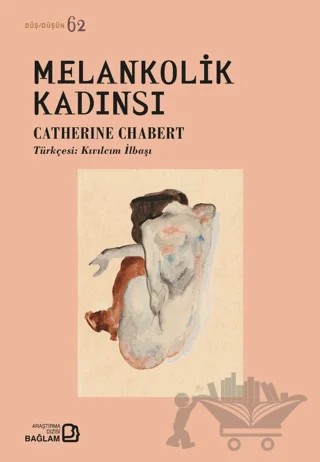Melankolik Kadınsı – Catherine Chabert – Bağlam Yayınları kitap kapağı