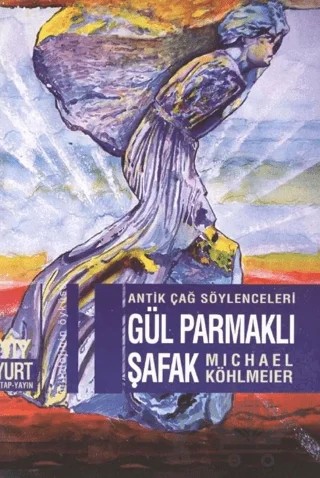Gül Parmaklı Şafak – Michael Köhlmeier – Yurt Kitap Yayın kitap kapağı