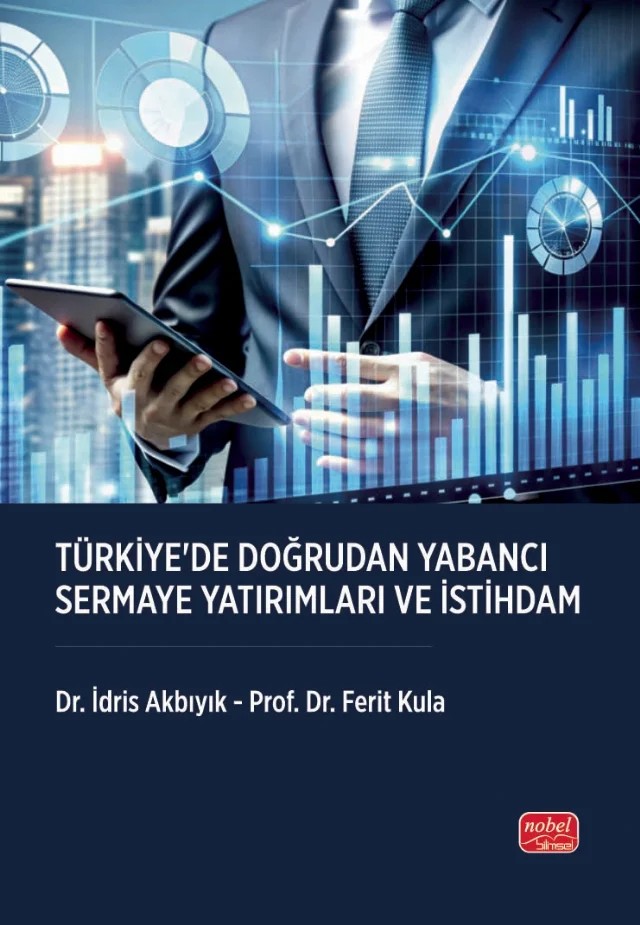 Türkiye’de Doğrudan Yabancı Sermaye Yatırımları ve İstihdam – İdris Akbıyık, Ferit Kula – Nobel Bilimsel Eserler kitap kapağı