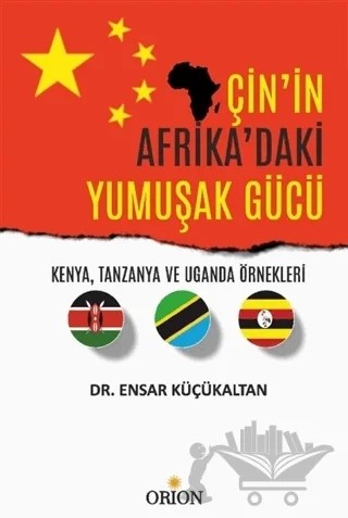 Çin'in Afrika'daki Yumuşak Gücü – Ensar Küçükaltan – Orion Kitabevi kitap kapağı