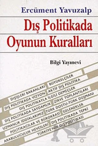 Dış Politikada Oyunun Kuralları – Ercüment Yavuzalp – Bilgi Yayınevi kitap kapağı