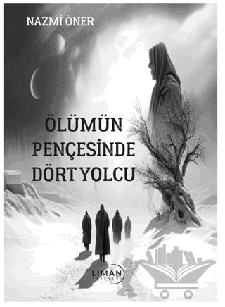 Ölümün Pençesinde Dört Yolcu – Nazmi Öner – Liman Yayınevi kitap kapağı