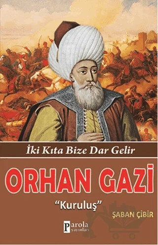 Orhan Gazi "Kuruluş" – Şaban Çibir – Parola Yayınları kitap kapağı