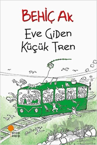 Eve Giden Küçük Tren – Behiç Ak – Günışığı Kitaplığı kitap kapağı