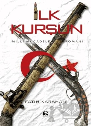 İlk Kurşun – Fatih Karahan – Çınaraltı Yayınları kitap kapağı