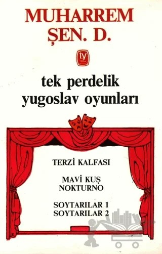 Tek Perdelik Yugoslav Oyunları Terzi Kalfası / Mavi Kuş Nokturno / Soytarılar 1 / Soytarılar 2 – Muharrem Şen – Tekin Yayınevi kitap kapağı
