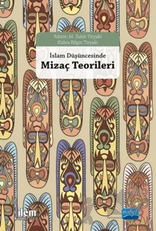 İslam Düşüncesinde Mizaç Teorileri – Kübra Bilgin Tiryaki, M. Zahit Tiryaki – Nobel Akademik Yayıncılık kitap kapağı