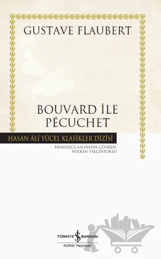 Bouvard ile Pecuchet (Ciltli) – Gustave Flaubert – İş Bankası Kültür Yayınları kitap kapağı