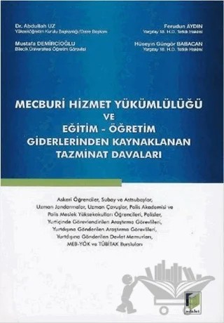 Mecburi Hizmet Yükümlülüğü ve Eğitim - Öğretim Giderlerinden Kaynaklanan Tazminat Davaları – Abdullah Uz, Ferudun Aydın, Hüseyin Güngör Babacan, Mustafa Demircioğlu – Adalet Yayınevi kitap kapağı