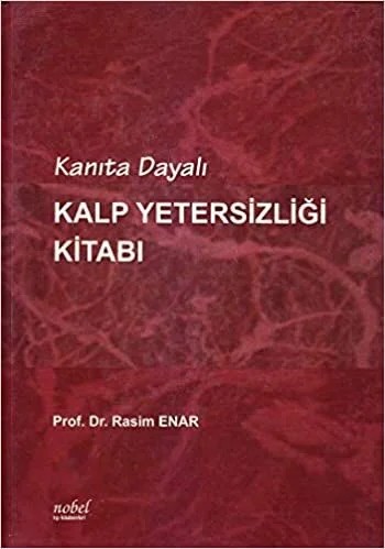 Kanıta Dayalı Kalp Yetersizliği – Prof. Dr. Rasim Enar – Nobel Tıp Kitabevleri kitap kapağı