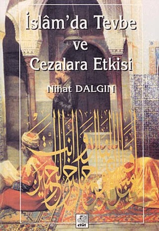 İslam’da Tevbe ve Cezalara Etkisi – Nihat Dalgın – Etüt Yayınları kitap kapağı