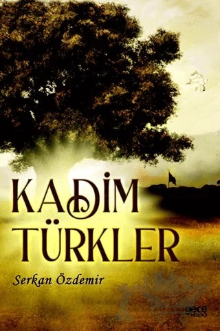 Kadim Türkler – Serkan Özdemir – Gece Kitaplığı kitap kapağı