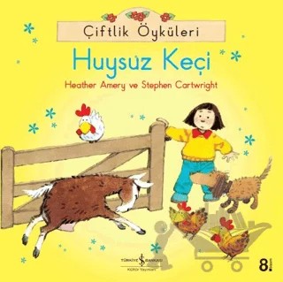 Çiftlik Öyküleri - Huysuz Keçi – Heather Amery, Stephen Cartwright – İş Bankası Kültür Yayınları kitap kapağı
