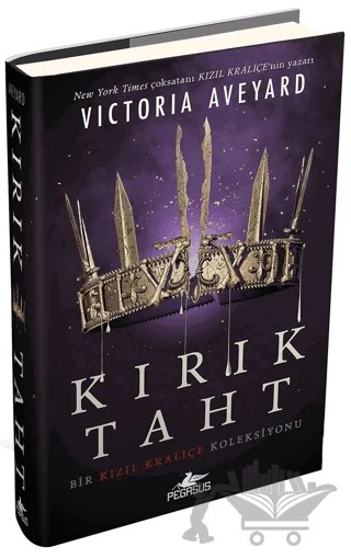 Kırık Taht - Bir Kızıl Kraliçe Koleksiyonu – Victoria Aveyard – Pegasus Yayınları kitap kapağı