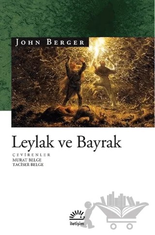 Leylak ve Bayrak – John Berger – İletişim Yayınevi kitap kapağı