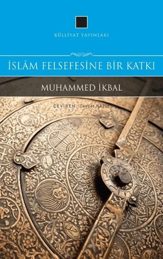 İslam Felsefesine Bir Katkı – Muhammed İkbal – Külliyat Yayınları kitap kapağı