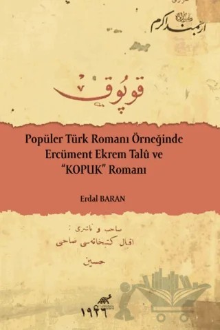 Popüler Türk Romanı Örneğinde Ercüment Ekrem Talu ve Kopuk Romanı – Erdal Baran – Paradigma Akademi Yayınları kitap kapağı