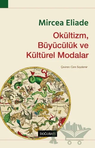 Okültizm, Büyücülük ve Kültürel Modalar – Mircea Eliade – Doğu Batı Yayınları kitap kapağı