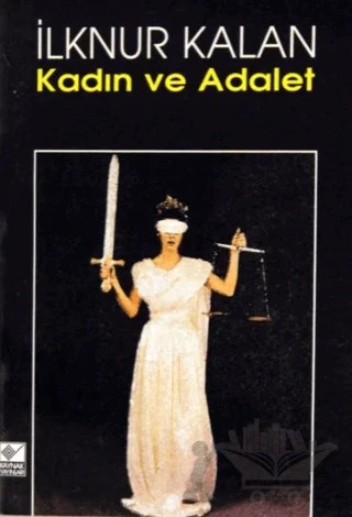 Kadın ve Adalet – İlknur Kalan – Kaynak Yayınları kitap kapağı