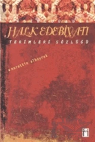 Ansiklopedik Halk Edebiyatı Terimleri Sözlüğü – Nurettin Albayrak – Leyla ile Mecnun Yayıncılık kitap kapağı